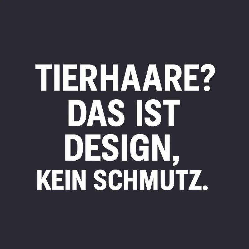 Tierhaare Design Spruch