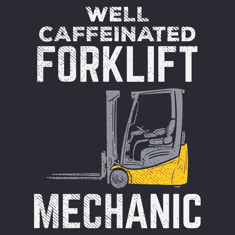 Well Caffeinated Forklift Mechanic Tee Design