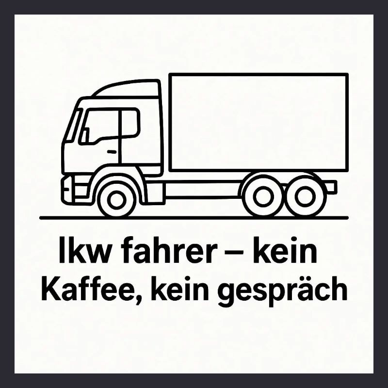 Chauffeur de camion, pas de café, pas de paroles