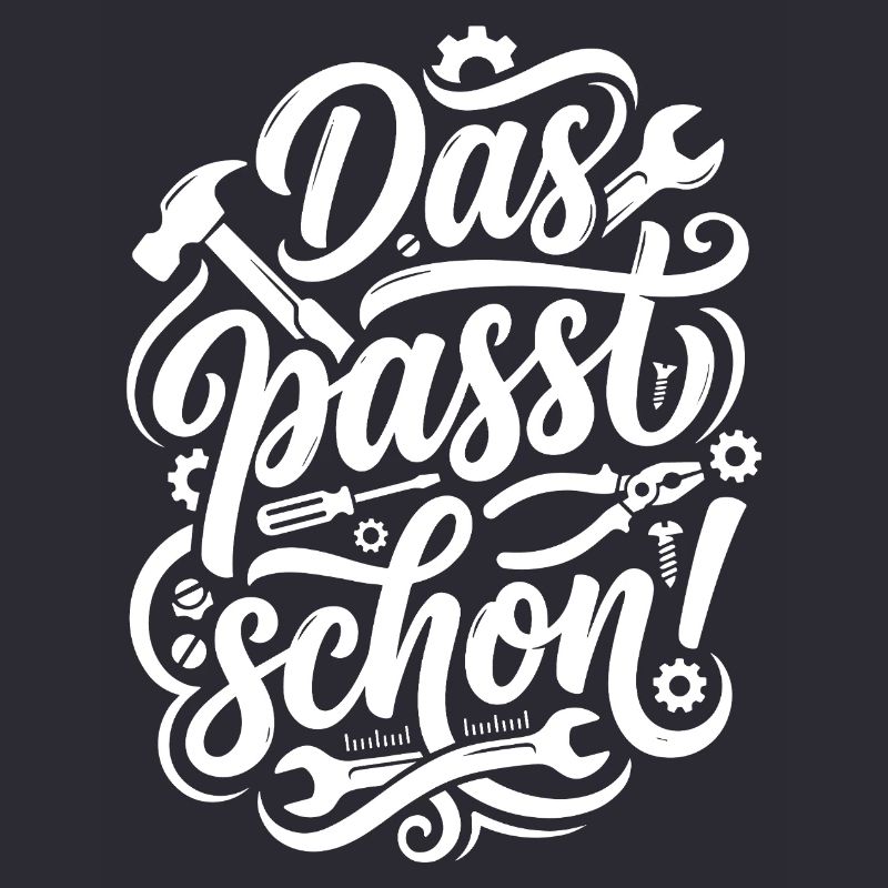 Das passt schon Handwerker Spruch
