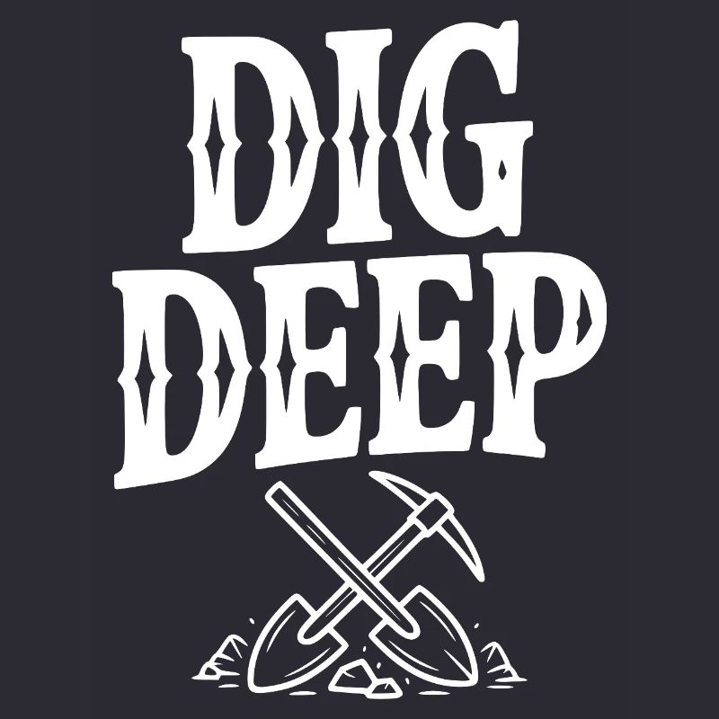 Dig Deep