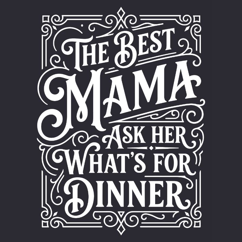 Best Mama Dinner Saying Humor Kitchen