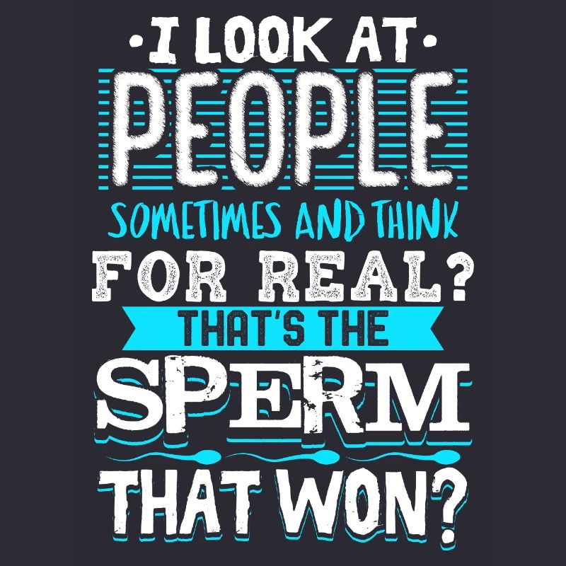 For Real That Was the Sperm That Won Quote Design