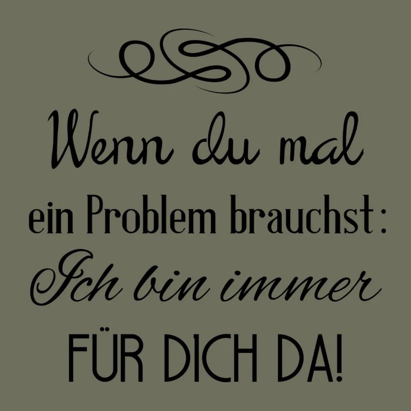 Wenn du ein Problem brauchst