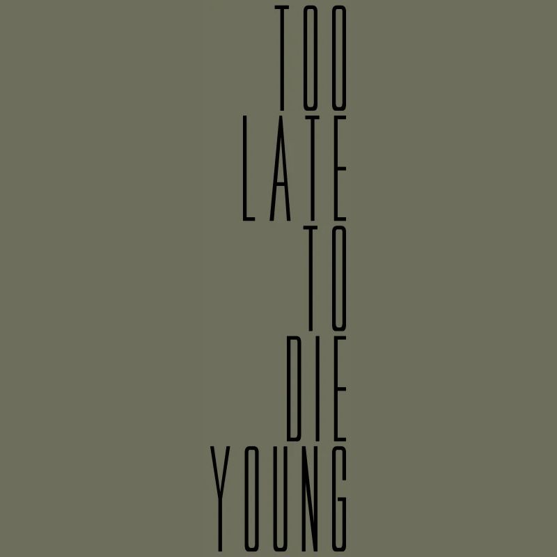 Die Young Spruch