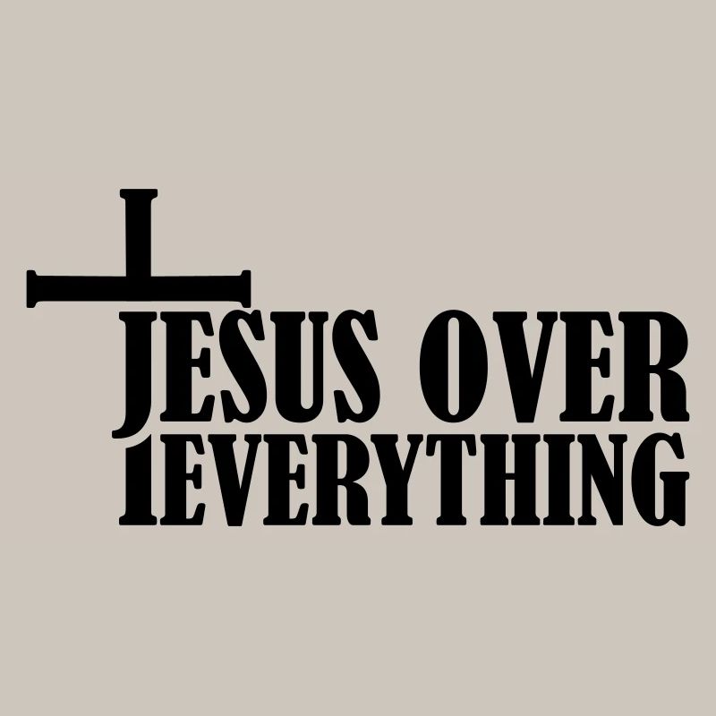 Jesus Over Everything