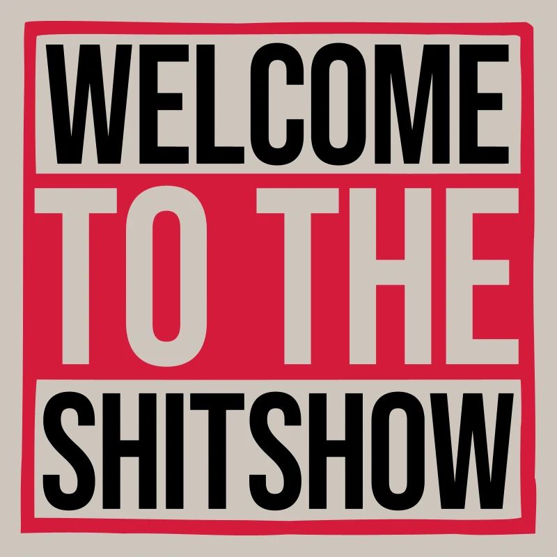 Witziger Spruch Shitshow