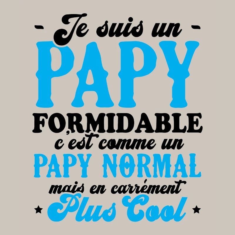 Un Papy Formidable C'est Comme Un Papy Normal