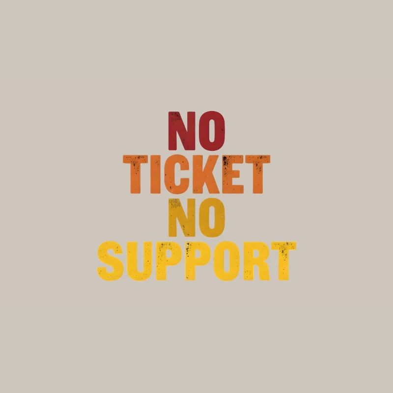Pas de ticket, pas de support ! EDV IT Informatiker Spruch