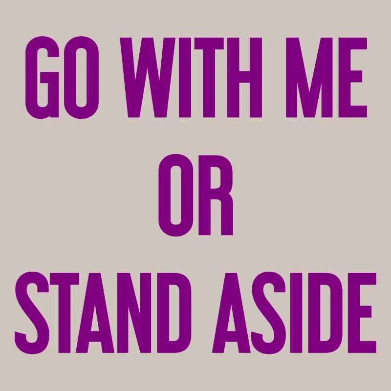 Geh mit oder beiseite