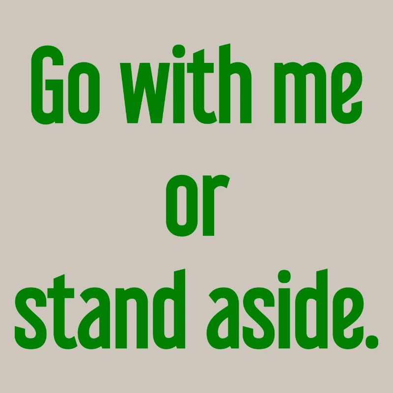 Geh mit oder beiseite