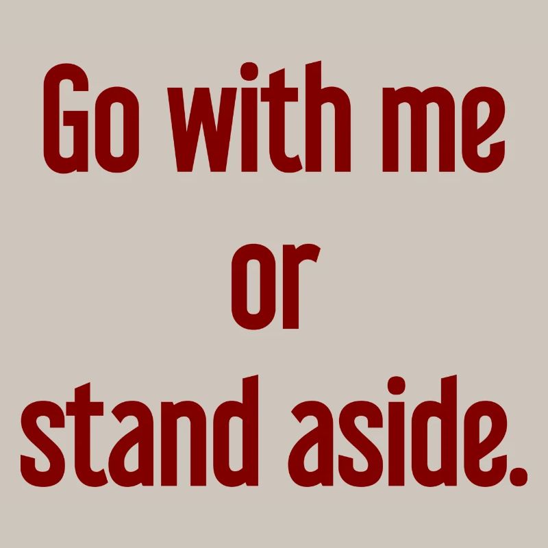 Geh mit oder beiseite