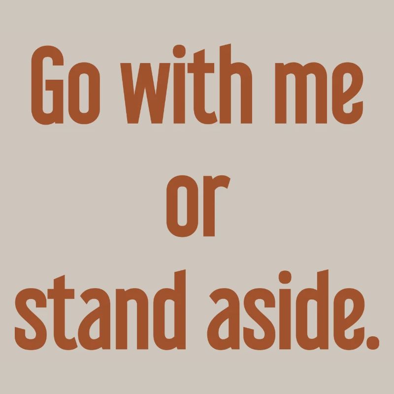 Geh mit oder beiseite