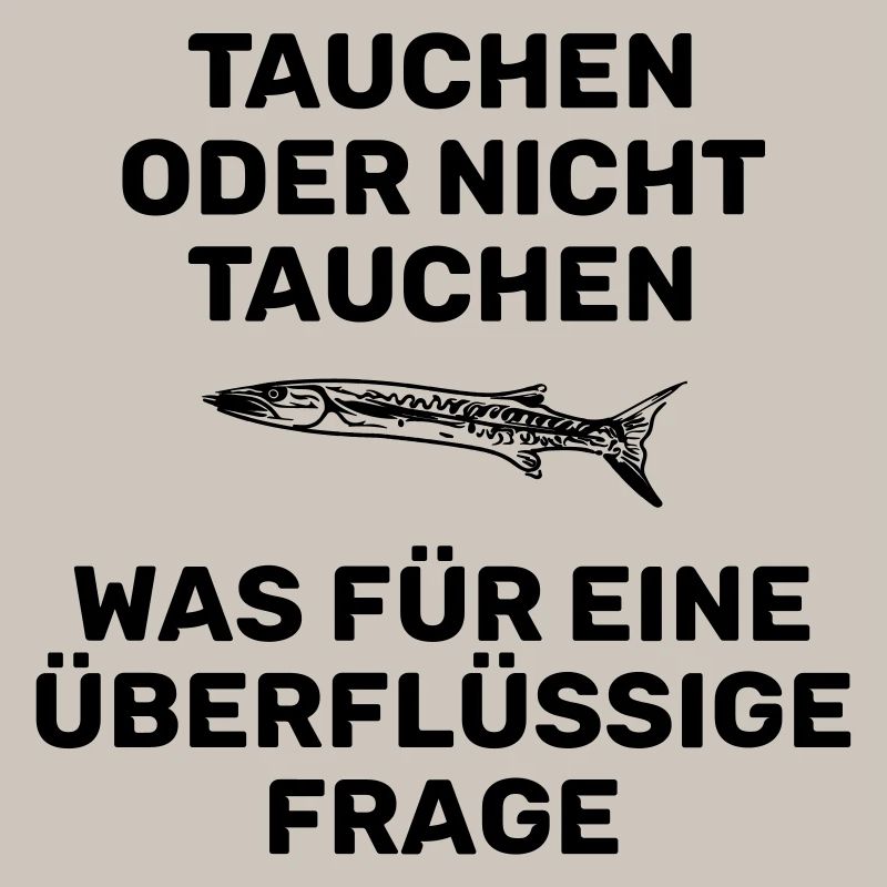 TAUCHEN ODER NICHT TAUCHEN