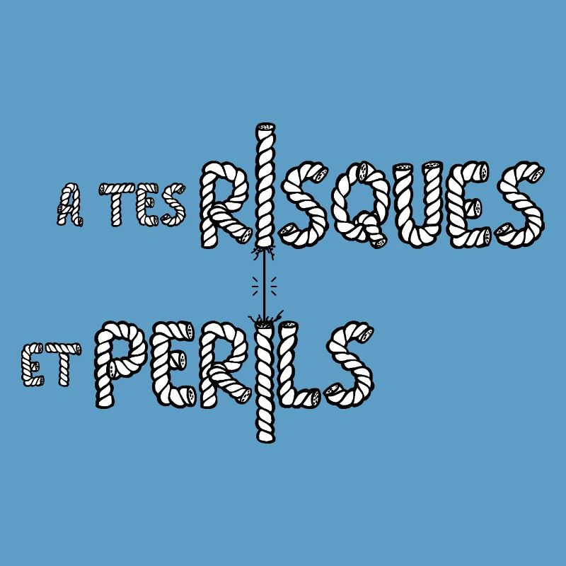 À TES RISQUES ET PÉRILS ! 