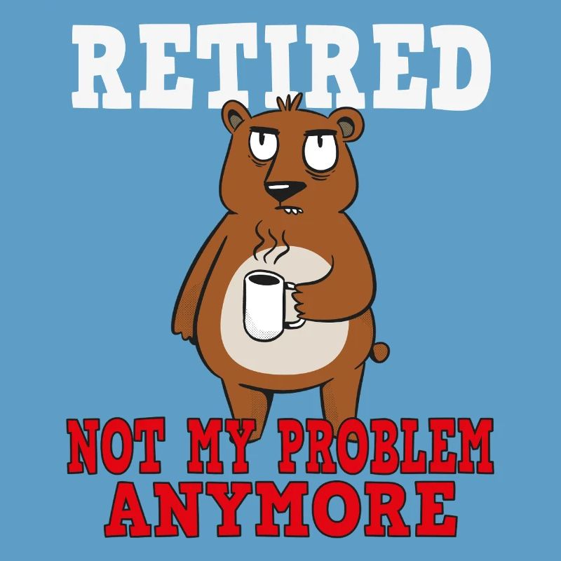 Retirement – No longer my problem