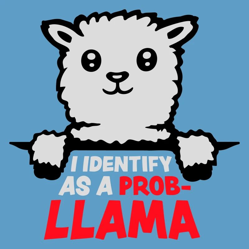 I Identify As A Probllama Cool Lama Problem Spruch