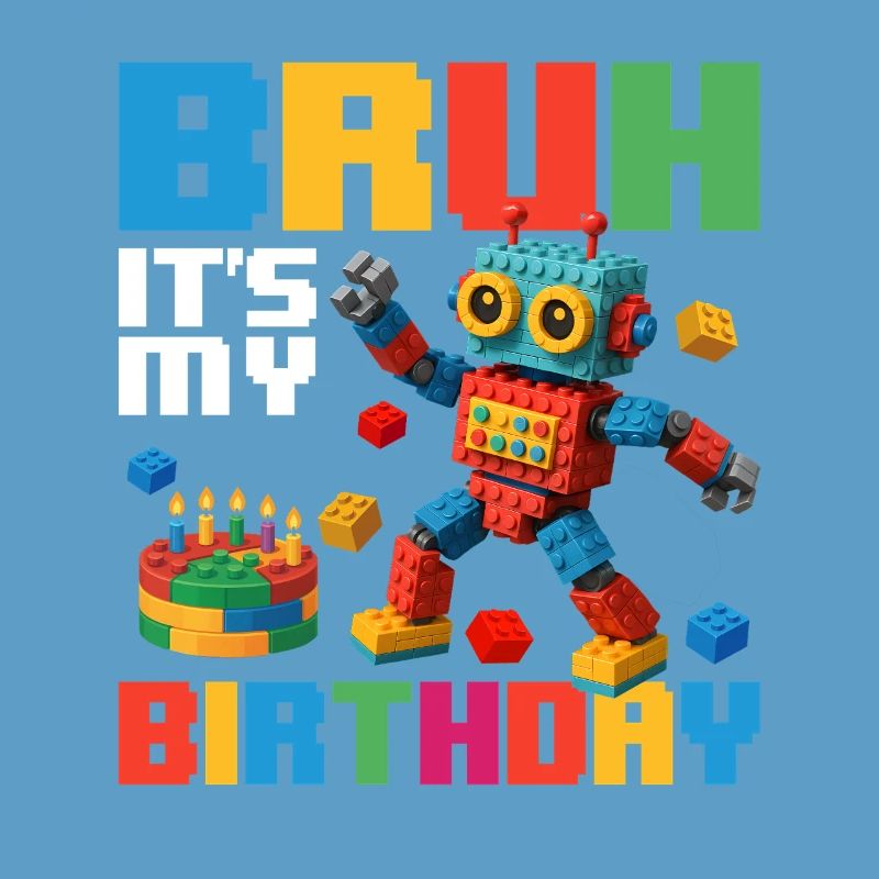 Bruh c’est mon anniversaire Constructeur de briques drôle
