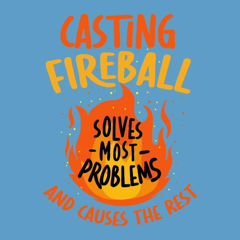Casting Fireball Solves Problems RPG Gaming 