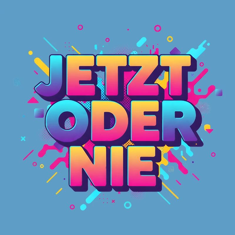 Jetz oder nie