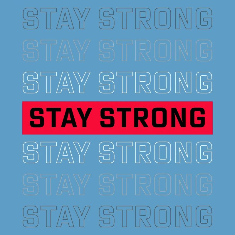 STAY STRONG – Starkes Statement Design