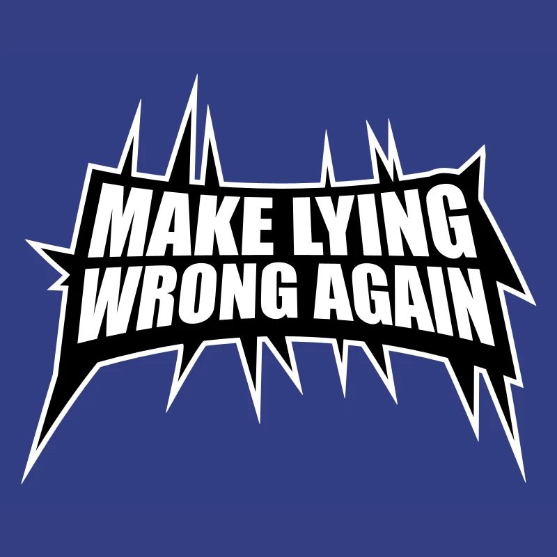 Make Lying Wrong Again Political Statement Shirt