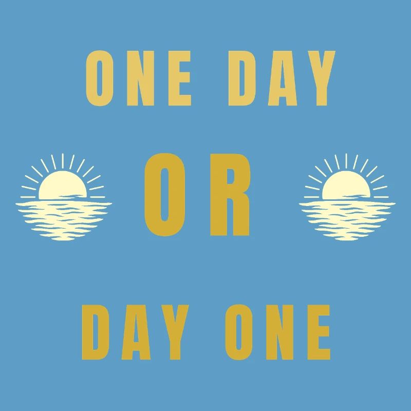 Ein Tag oder Tag Eins Motivations-Sonnenaufgangs-Zitat-Tee