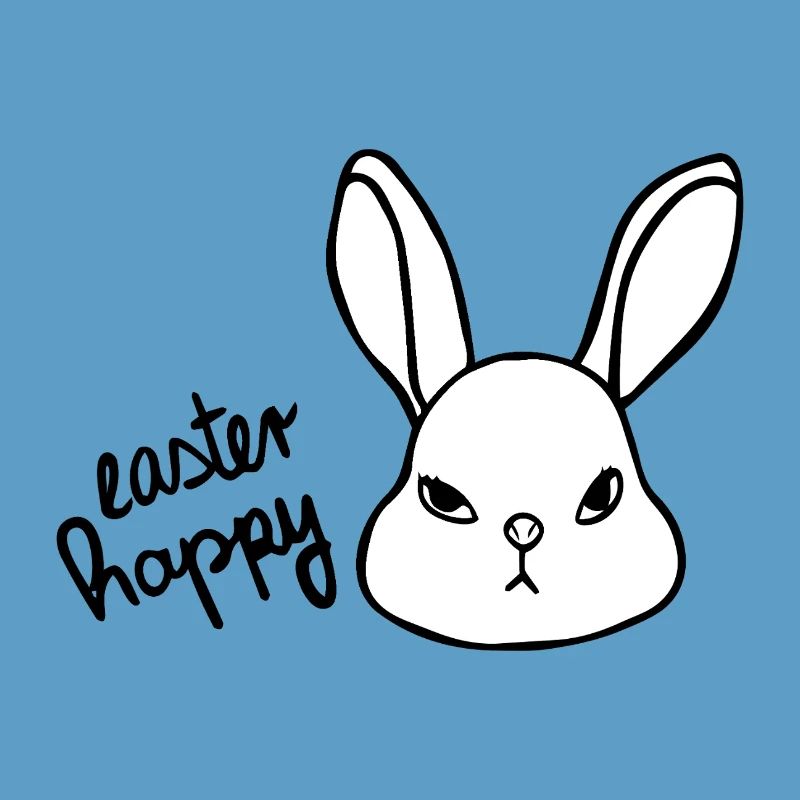Sarcastic Easter Bunny - Easter Happy Bunny