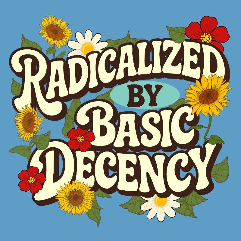 Radicalized Basic Decency Empathy Social Justice