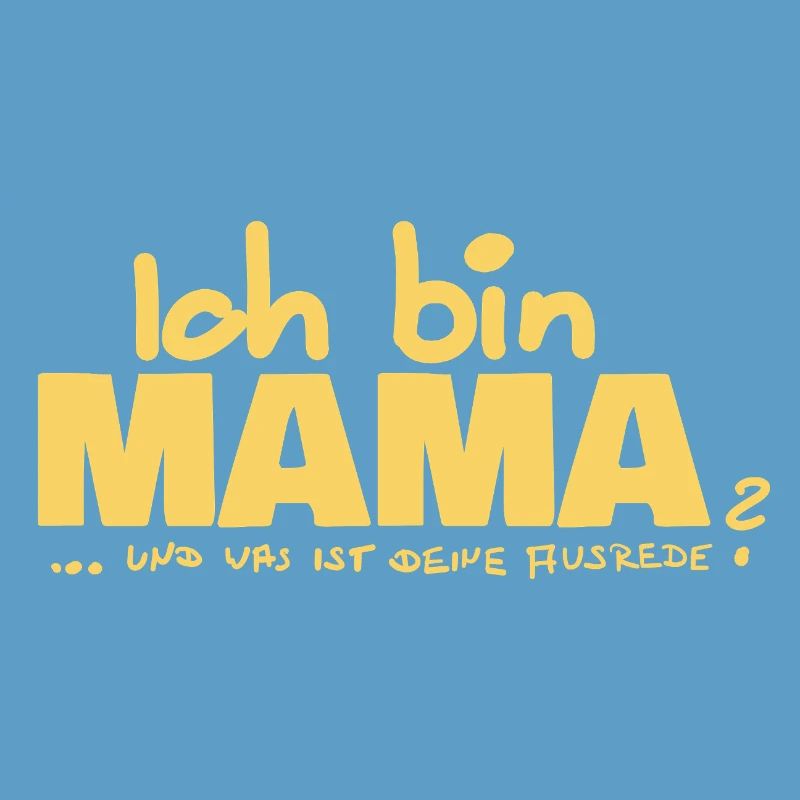 Ich bin Mama Mutterschaft Statement