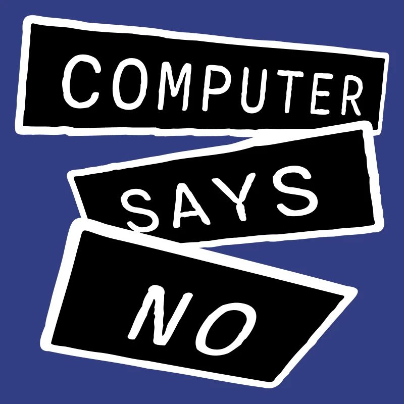Computer Says No Funny Programmer Nerd Technique