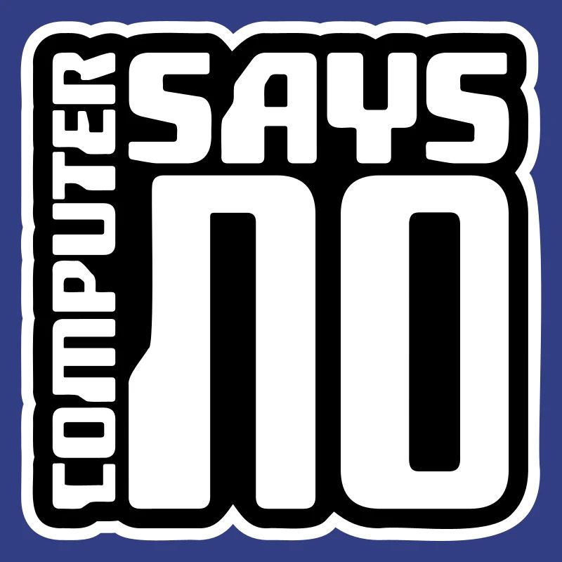 Computer Says No Funny Programmer Nerd Technique