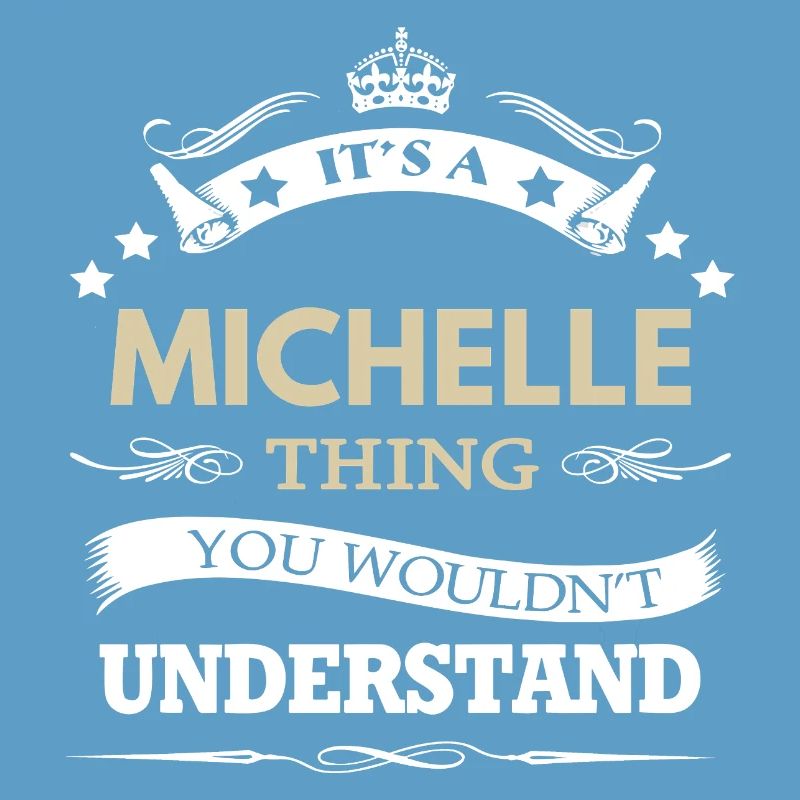 C’est une chose de Michelle que tu ne comprendrais pas drôle.