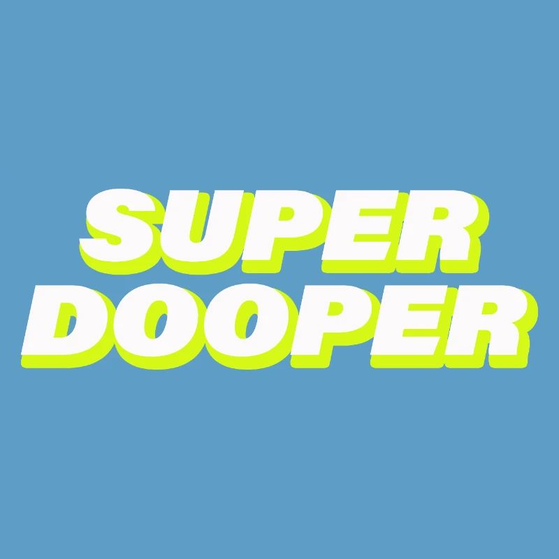 SUPER DOOPER
