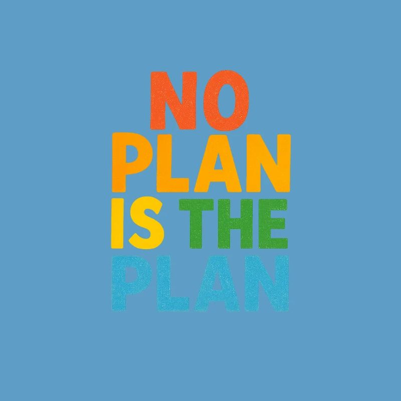Aucun plan n’est le plan