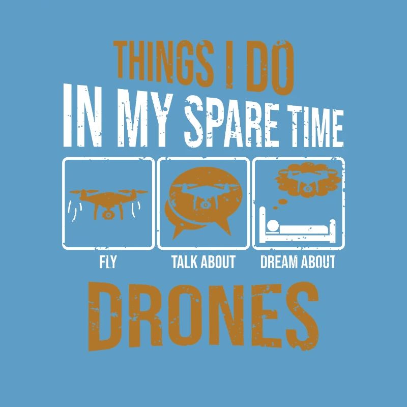 Things I do in my spare time drones drone pilot