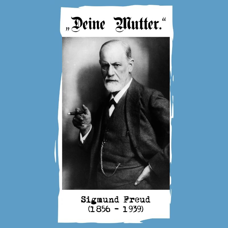 Sigmund Freud - "Ta mère".