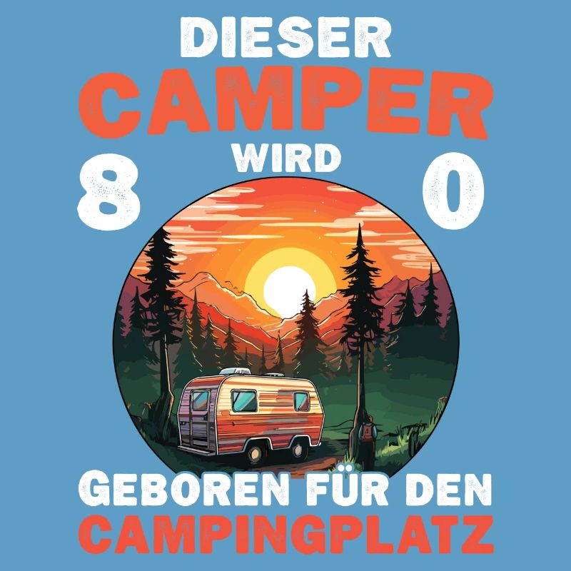 80 Geburtstag Camping Wohnmobil Camper Spruch