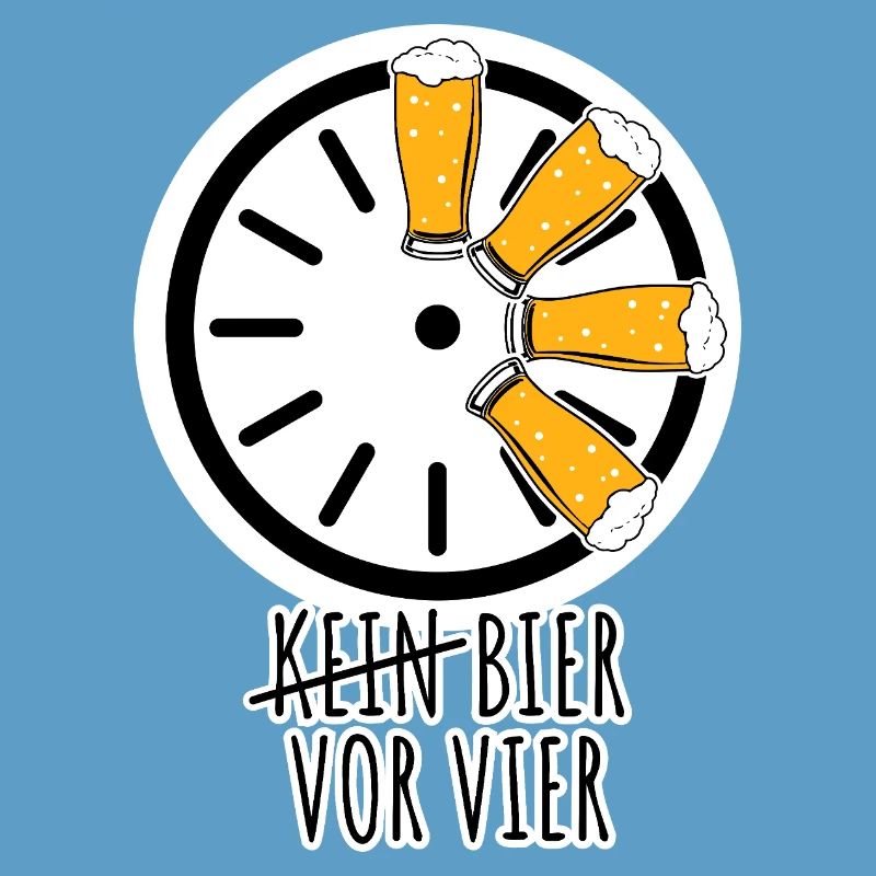 Bier vor vier! Nicht erst ab vier!