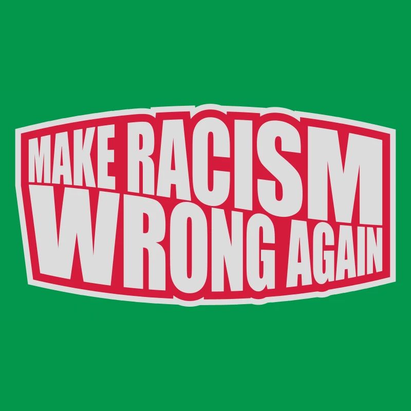 make racism wrong again