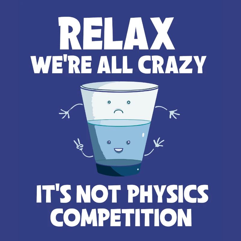 Physics Physicist Physics Student Physics Teacher