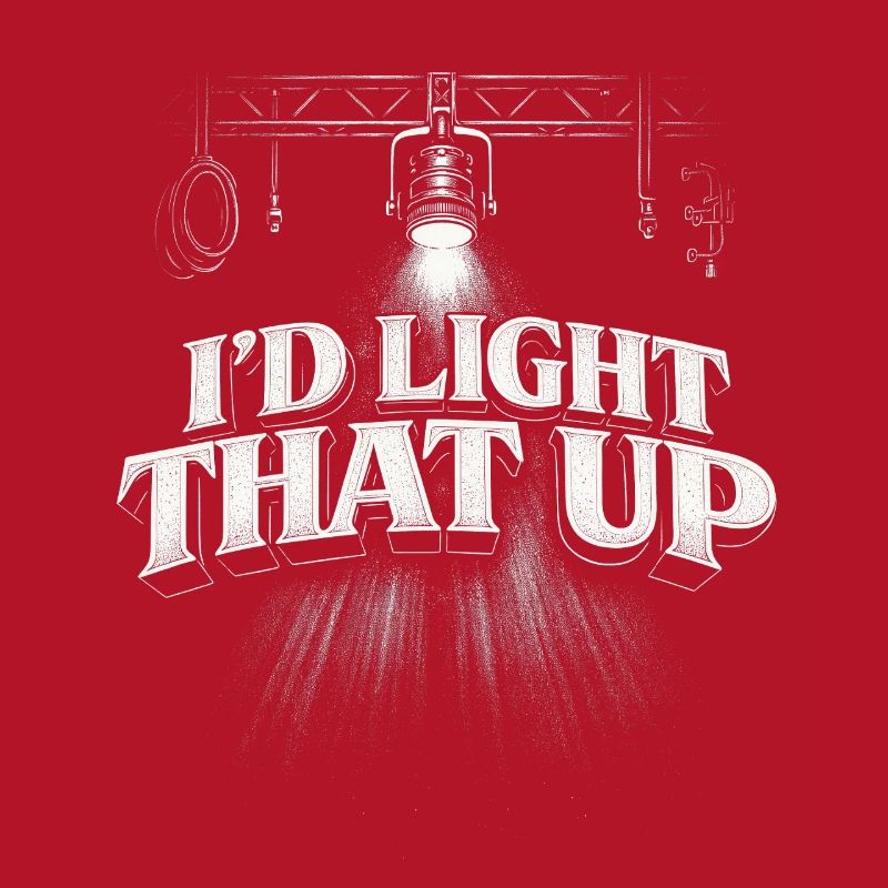 Lighting technician I'd Light That Up