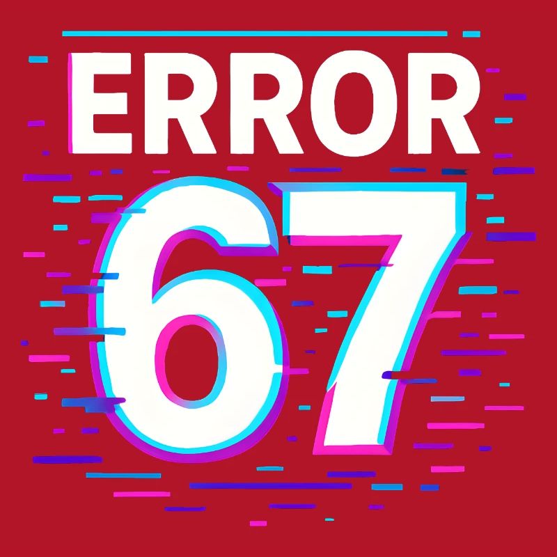 Error 67 Six Seven Glitch Cyber Meme Gift Idea