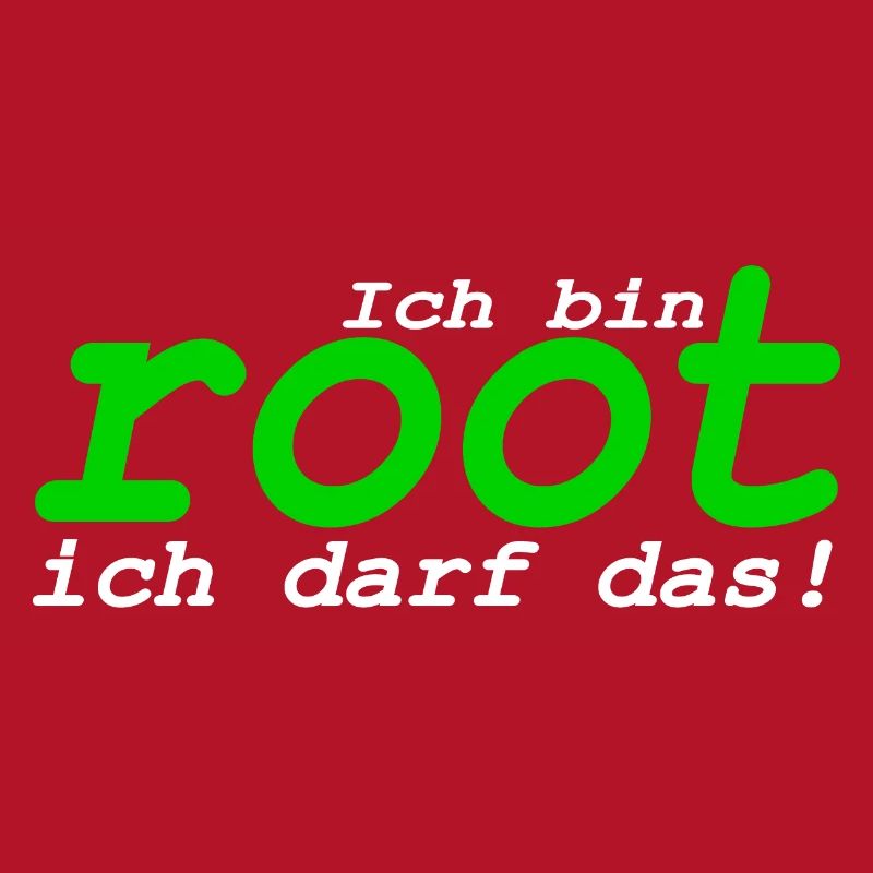 Ich bin root ich darf das