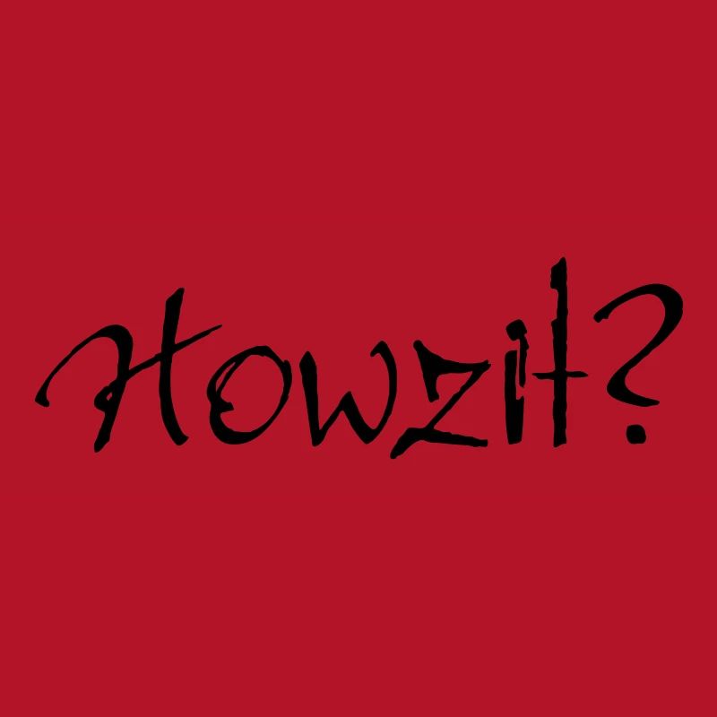 Howzit?