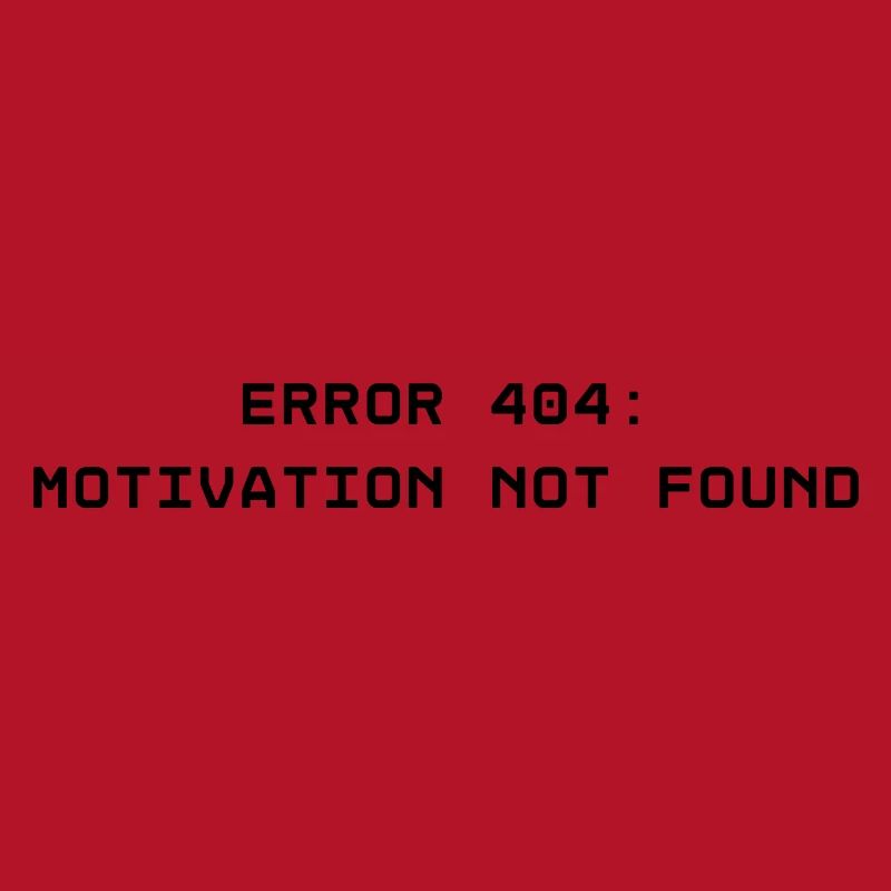 ERROR 404: Motivation not found