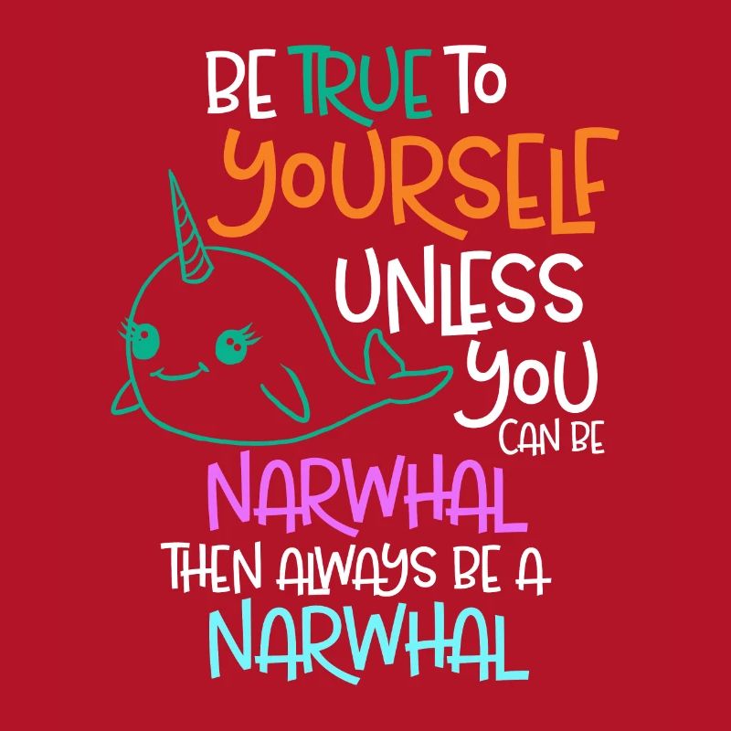 Sei dir selbst treu, es sei denn, du kannst ein Narwal sein