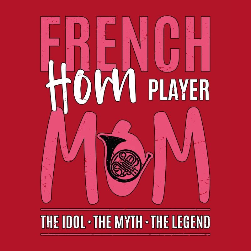 French Horn Player Mom The Idol The Horn Player