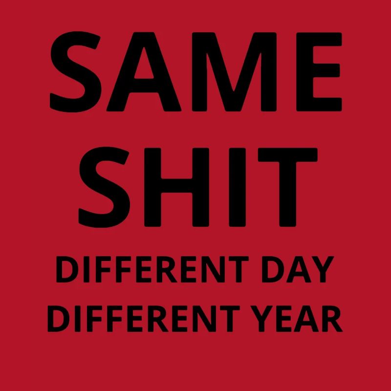 Same shit on another day in a