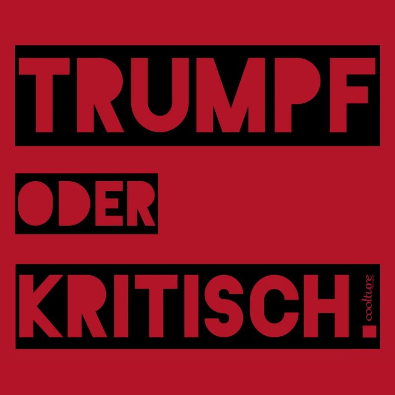 Trumpf oder Kritisch